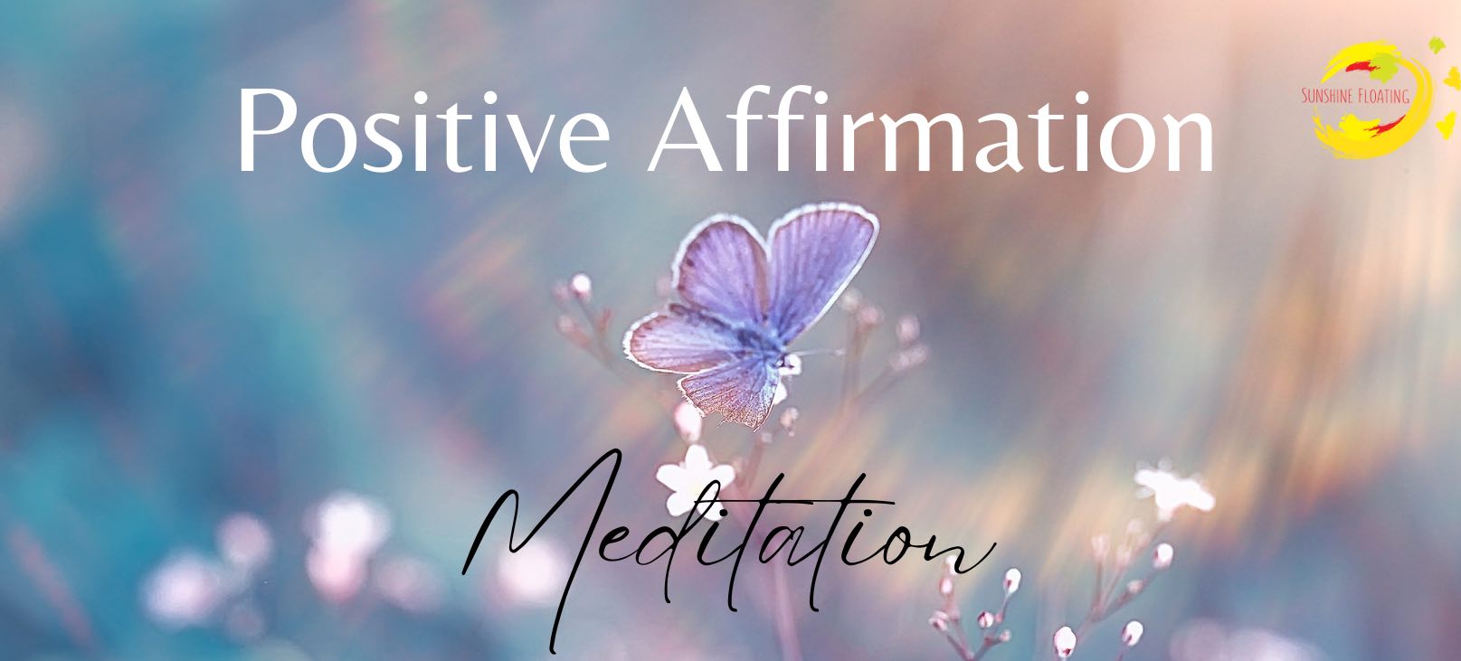 positive-affirmation-meditation-free-wellbeing-resources-sunshinefloating_1